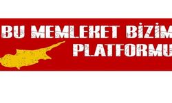 Bu Memleket Bizim Platformu: Kıbrıs ile ilgili ayrılıkçı ve maksimalist görüşleri kabul etmiyoruz