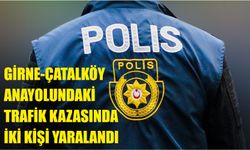 Girne-Çatalköy Anayolundaki Trafik Kazasında İki Kişi Yaralandı