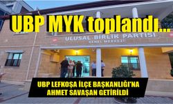 UBP MYK toplandı… UBP Lefkoşa İlçe Başkanlığı’na Ahmet Savaşan getirildi
