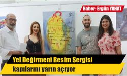 Yel Değirmeni Resim Sergisi kapılarını yarın açıyor