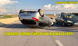 İş adamı Osman Gürsoy'un kızı kaza yaptı