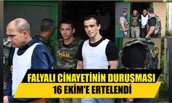 Falyalı cinayetinin duruşması 16 Ekim’e ertelendi