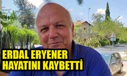 Erdal Eryener hayatını kaybetti