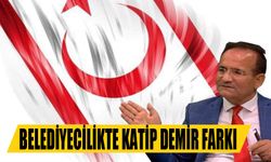 Belediyecilikte Katip Demir farkı