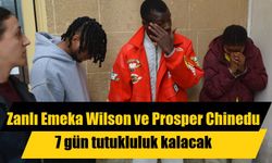 Zanlı Emeka Wilson ve Prosper Chinedu 7 gün tutukluluk kalacak