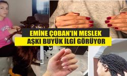 Emine Çoban'ın meslek aşkı buyük ilgi görüyor