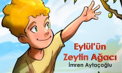 İmren Aytaçoğlu'nun İlk Çocuk Kitabı “Eylül’ün Zeytin Ağacı” Yayımlandı