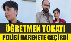 ÖĞRETMEN TOKATI  POLİSİ HAREKETE GEÇİRDİ