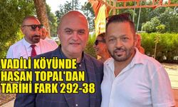 Vadili köyünde Hasan Topal'dan tarihi fark 292-38