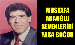 MUSTAFA ADAOĞLU SEVENLERİNİ YASA BOĞDU