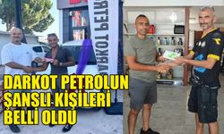 Darkot Petrolun şanslı kişileri belli oldu