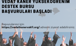 Vedat Kaner Vakfı 2024-2025 Yılı Yükseköğrenim Destek Bursu Başvuruları Yarın Başlıyor