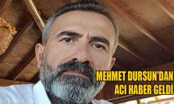 Mehmet Dursun'dan acı haber geldi