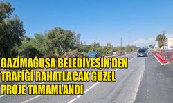 Gazimağusa Belediyesin'den trafiği rahatlacak güzel proje tamamlandı