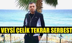 Veysi Çelik tekrar serbest