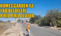 Homes Garden ile YBB beldeleri pırıl pırıl oluyor