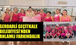 SERDARLI GEÇİTKALE BELEDİYESİ'NDEN ANLAMLI FARKINDALIK