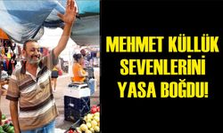 MEHMET KÜLLÜK SEVENLERİNİ YASA BOĞDU!