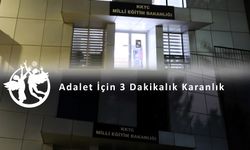 Milli Eğitim Bakanlığı'ndan "Adalet İçin 3 Dakikalık Karanlık" Eylemine Destek