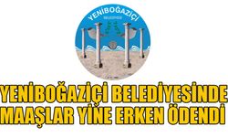 Yeniboğaziçi Belediyesinde maaşlar yine erken ödendi