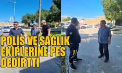 Polis ve sağlık ekiplerine pes dedirtti