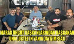 Maraş örgüt başkanlarından başbakan Ünal Üstel'in yanındayız mesajı