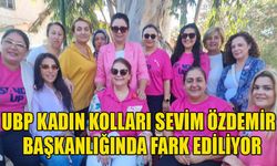 UBP Kadın Kolları Sevim Özdemir başkanlığında fark ediliyor