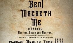 ‘Beni Macbeth Me’ Seyirci İle Buluşuyor