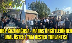 UBP Gazimağusa - Maraş örgütlerinden Ünal Üstel’e tam destek toplantısı