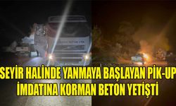 Seyir halinde yanmaya başlayan Pik-Up imdatına korman beton yetişti