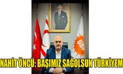 Nahit Öncü: Başımız sağolsun Türkiyem