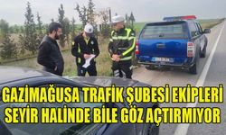 Gazimağusa trafik şubesi ekipleri seyir halinde bile göz açtırmıyor