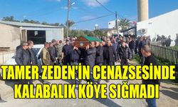 Tamer Zeden'in cenazsesinde ̈kalabalık köye sığmadı