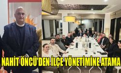 Nahit Öncü'den ilçe yönetimine atama