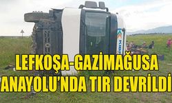 Lefkoşa-Gazimağusa anayolu’nda tır devrildi