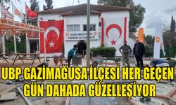 UBP Gazimağusa ilçesi her geçen gün dahada güzelleşiyor