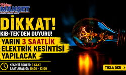 Yarın 3 saatlik elektrik kesintisi yapılacak