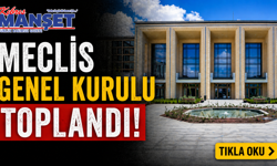 Meclis Genel Kurulu toplandı