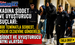 Kadına şiddet ve uyuşturucu suçları mahkemede