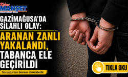 Gazimağusa’da silahlı olay: Aranan zanlı yakalandı, tabanca ele geçirildi