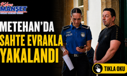 Metehan’da sahte evrakla yakalandı