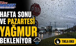 Hafta sonu ve pazartesi yağmur bekleniyor