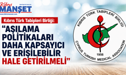 Kıbrıs Türk Tabipleri Birliği: "Aşılama politikaları daha kapsayıcı ve erişilebilir hale getirilmeli"