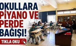 Okullara piyano ve perde bağışı...