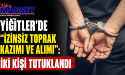 Yiğitler’de “izinsiz toprak kazımı ve alımı”: İki kişi tutuklandı