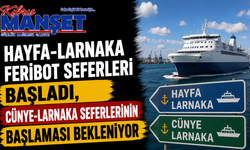 Hayfa-Larnaka feribot seferleri başladı, Cünye-Larnaka seferlerinin başlaması bekleniyor
