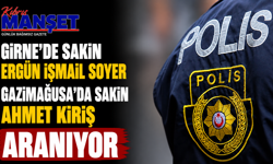 Girne’de sakin Ergün İsmail Soyer ile Gazimağusa’da sakin Ahmet Kiriş aranıyor