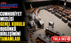 Meclis Genel Kurulu sona erdi