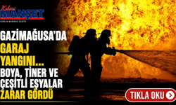 Gazimağusa’da garaj yangını… Boya, tiner ve çeşitli eşyalar zarar gördü