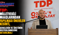 TDP: " Milletvekili maaşlarından yapılması önerilen kesinti, gençlerin ve üretimin desteklenmesine aktarılmalı"